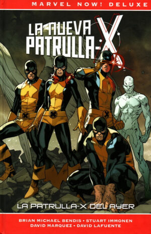 marvel-now-deluxe-la-patrulla-x-de-brian-michael-bendis-1la-patrulla-x-del-ayer