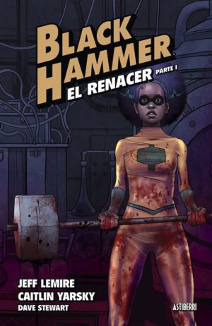 black-hammer-5-el-renacer-parte-01-astiberri