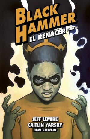 black-hammer-7-el-renacer-parte-03-astiberri