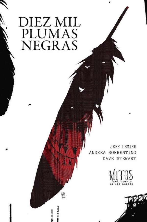 MITOS DEL HUERTO DE LOS HUESOS 02 DIEZ MIL PLUMAS NEGRAS - ASTIBERRI