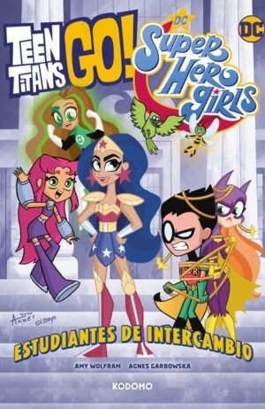 TEEN TITANS GO SUPER HERO GIRLS ESTUDIANTES DE INTERCAMBIO ECC